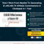 Affiliate Millionaire – Super Affiliate Training – How I Went From Newbie To Generating $1,493,482.70 Affiliate Commissions in Clickbank in 1 Year